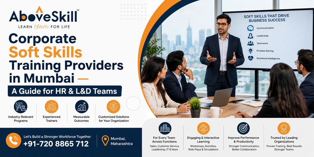 Corporate Soft Skills Training Providers in Mumbai — a guide for HR and L&D teams, featuring AboveSkill, professional trainers, customized training programs, measurable outcomes, communication, leadership, teamwork, and employee performance development.